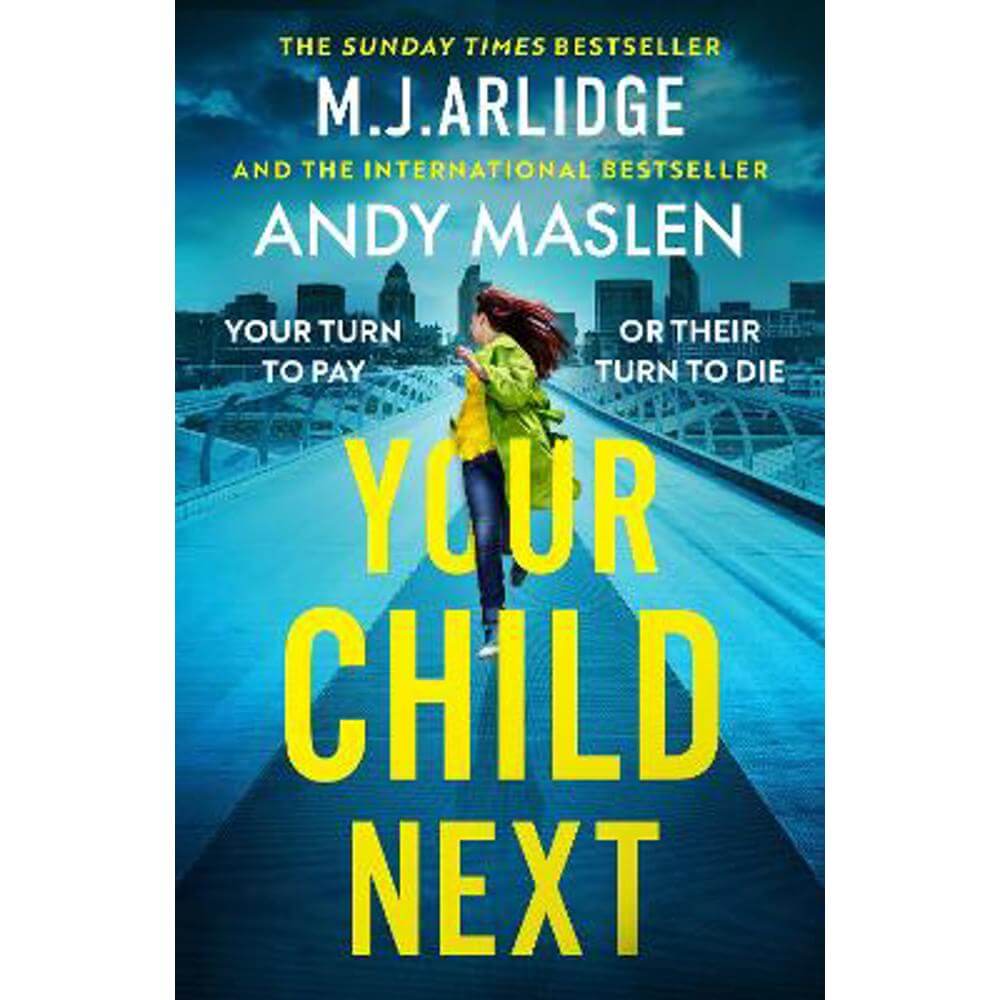 Your Child Next: A pulse-pounding and heart-wrenching thriller about every parent's worst nightmare (Paperback) - M. J. Arlidge